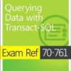 Microsoft 20761B Querying Data with Transact-SQL Course Material