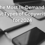 The Most In-Demand 5 Best Types of Copywriting for 2024